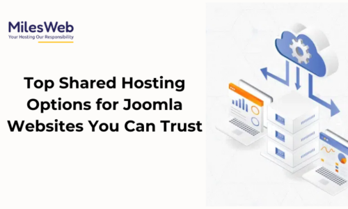 Top Shared Hosting Options for Joomla Websites You Can Trust